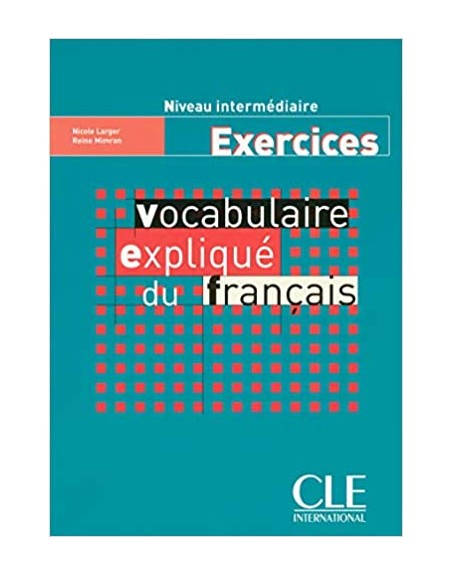 Vocabulaire expliqué du français Niveau intermédiaire