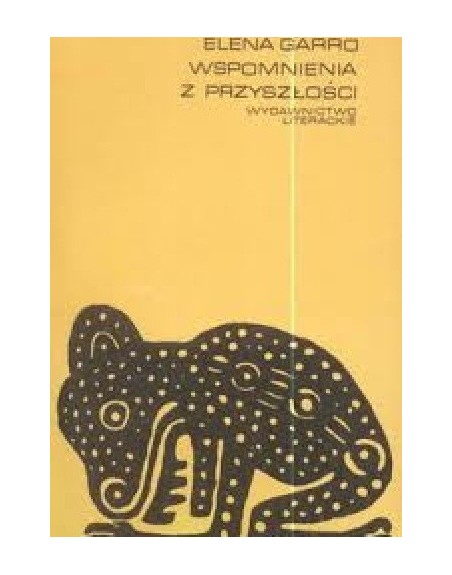Wspomnienia z przyszłości Elena Garro