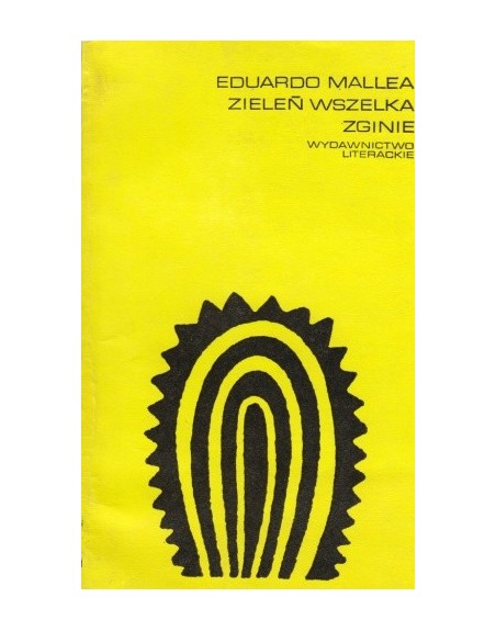 Zieleń wszelka zginie Eduardo Mallea