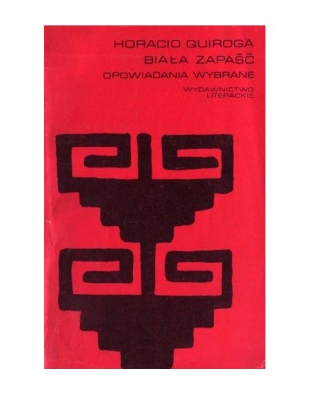 Biała zapaść. Opowiadania wybrane Horacio Quiroga