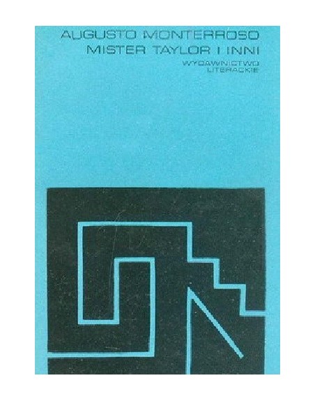 Mister Taylor i inni Augusto Monterroso