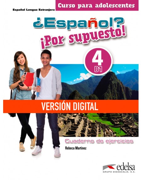 ¿Español? ¡Por supuesto! 4 B1 Libro de ejercicios DIGITAL