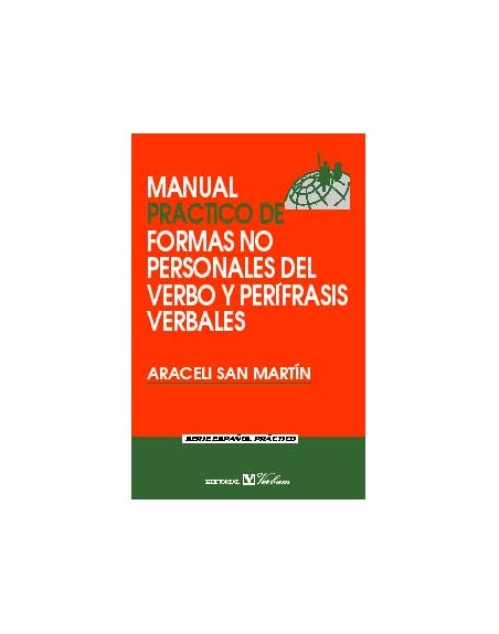 Manual práctico de formas no personales del verbo y perífrasis verbales Araceli San Martín