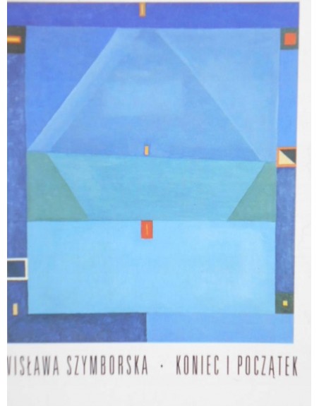 Koniec i początek Wisława Szymborska
