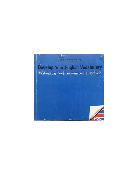 Develop your English Vocabulary Tadeusz Śmiechowski