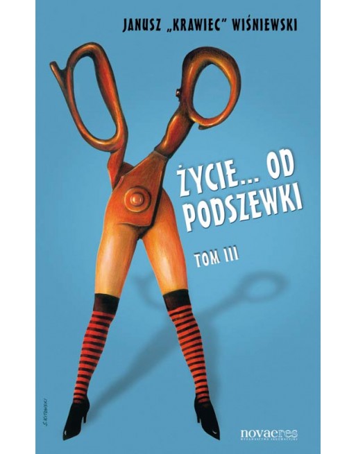 Życie ...od podszewki. Tom III Janusz „Krawiec”...