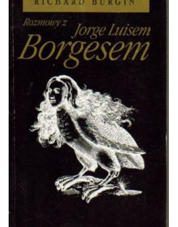 Rozmowy z Luisem Jorge Borgesem Richard Burgin