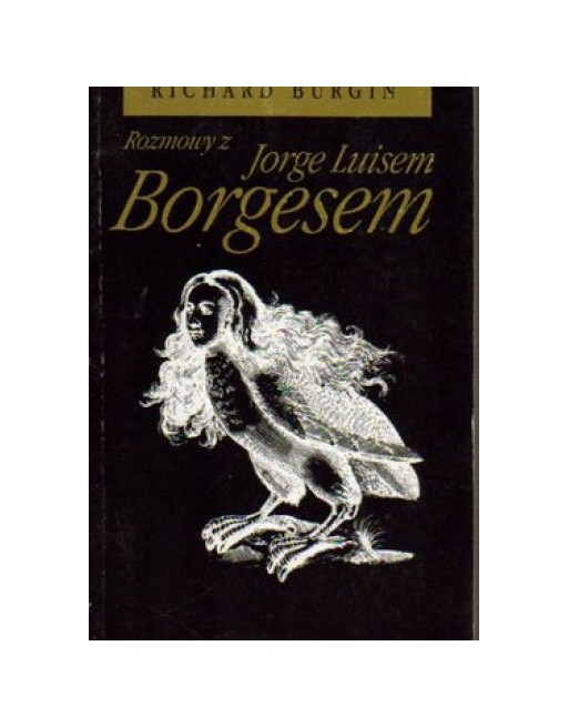 Rozmowy z Luisem Jorge Borgesem Richard Burgin