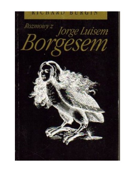 Rozmowy z Luisem Jorge Borgesem Richard Burgin