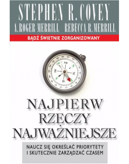 Najpierw rzeczy najważniejsze Stephen R. Covey