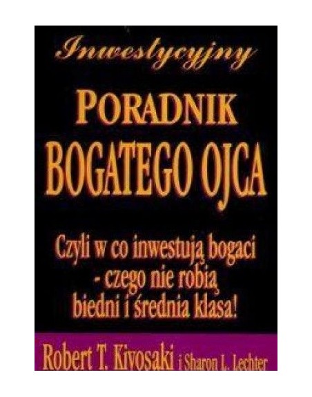 Inwestycyjny poradnik bogatego ojca Robert T. Kiyosaki