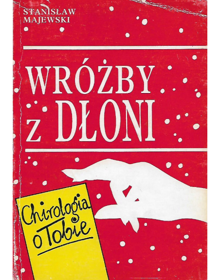 Wróżby z dłoni Chirologia o Tobie Stanisław Majewski