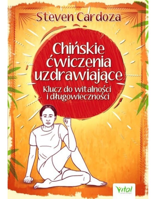 Chińskie ćwiczenia uzdrawiające Steven Cardoza