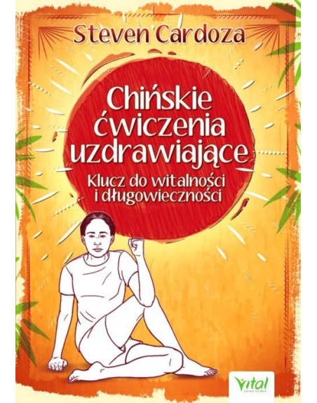 Chińskie ćwiczenia uzdrawiające Steven Cardoza