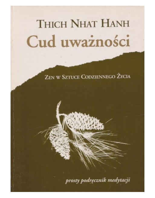 Cud uważności, Zen w sztuce codziennego życia....