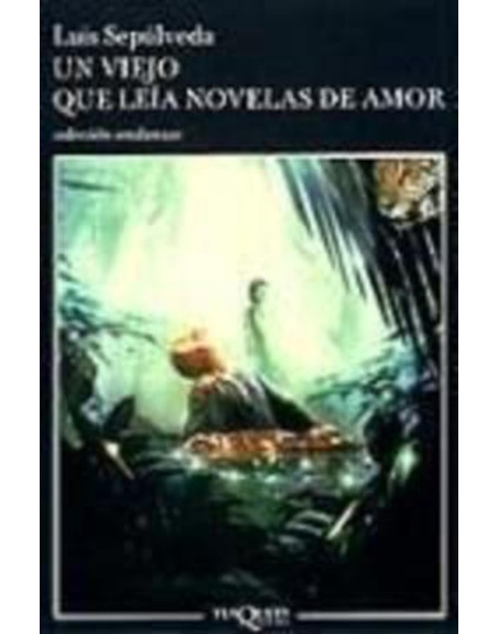 Un viejo que leía novelas de amor Luis Sepulveda