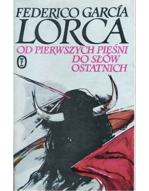 Od pierwszych pieśni do słów ostatnich Federico...