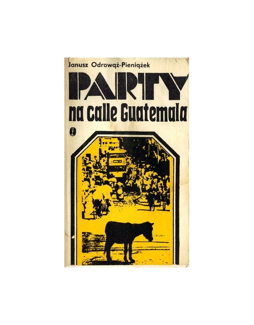 Party na calle Guatemala Janusz Odrowąż-Pieniążęk