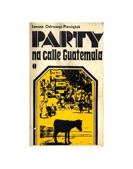 Party na calle Guatemala Janusz Odrowąż-Pieniążęk