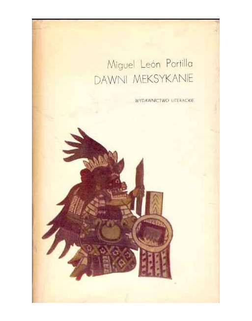 Dawni Meksykanie Miguel León Portilla