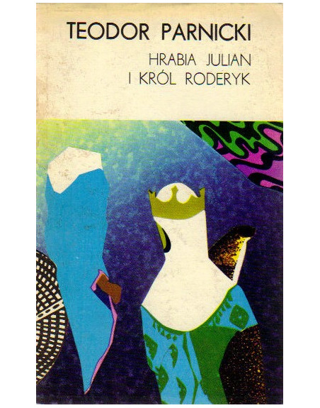 Hrabia Julian i król Roderyk Teodor Parnicki