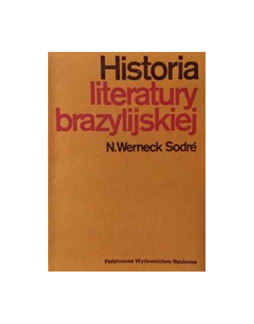 Historia literatury brazylijskiej N. Werneck Sodre