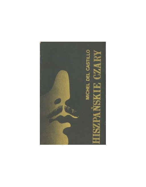 Hiszpańskie czary Michel Del Castillo