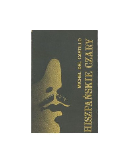 Hiszpańskie czary Michel Del Castillo