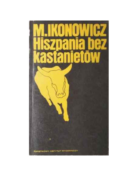 Hiszpania bez kastanietów Mirosław Ikonowicz