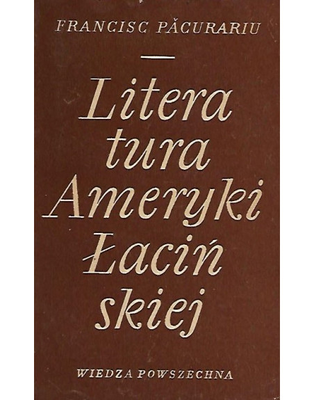 Literatura Ameryki Łacińskiej Francisco Pacurariu