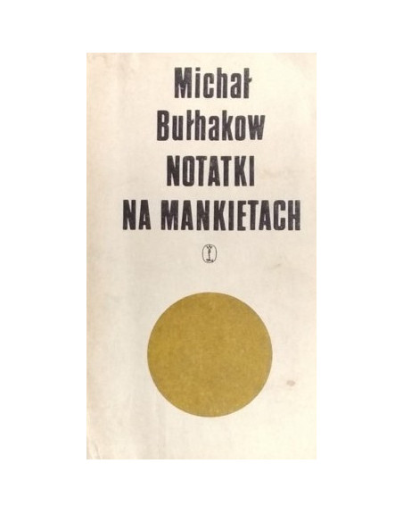 Notatki na mankietach Michał Bułhakow
