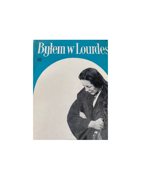 Byłem w Lourdes Zbigniew Stolarek