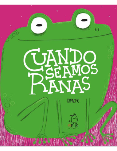 Cuando seamos ranas A1-A2 Dipacho
