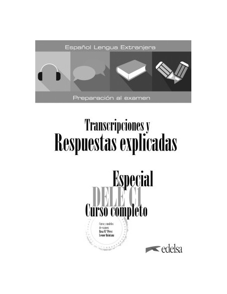 Especial DELE C1 Curso completo. Respuestas y transcripciones explicadas