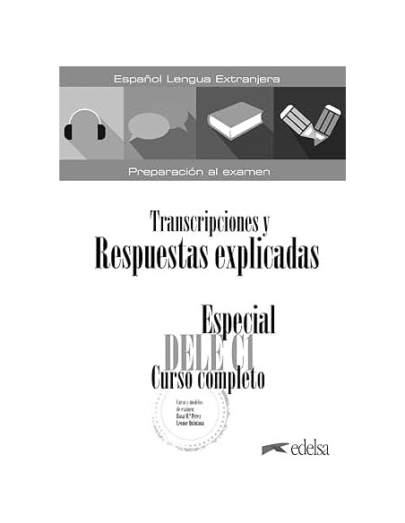 Especial DELE C1 Curso completo. Respuestas y transcripciones explicadas DIGITAL